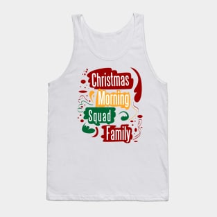 christmas morning squad family Tank Top